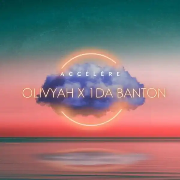 Olivyah ft. 1da Banton – Accélère