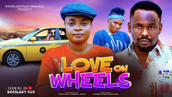 Love On Wheels (2025 Nollywood Movie)