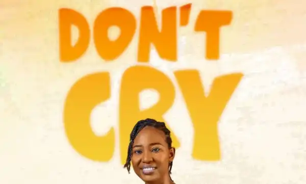 Adesewa Omowunmi Edun – Don’t cry