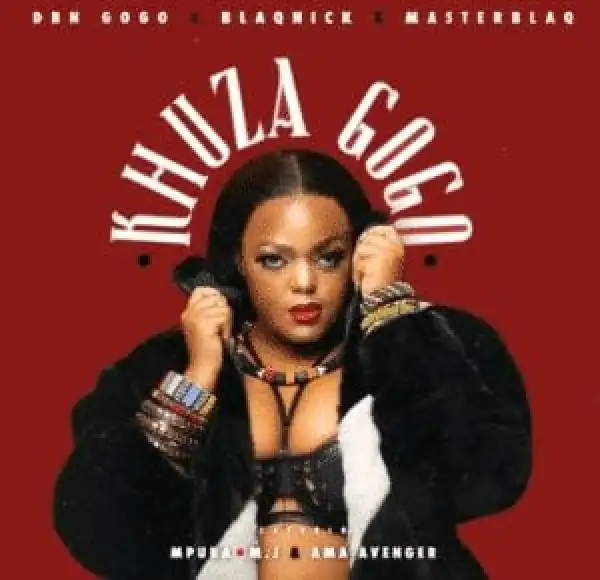 KHUZA GOGO- Amapiano 2021