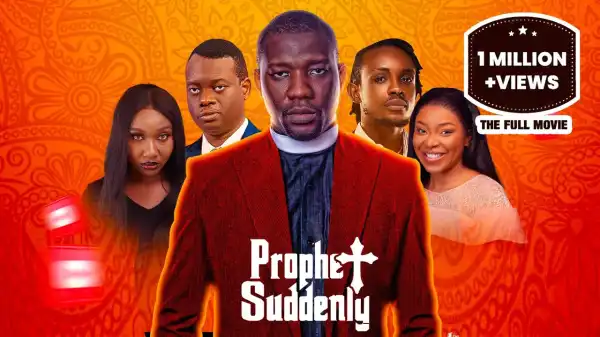 PROPHET SUDDENLY 2023 (Christian Movie)