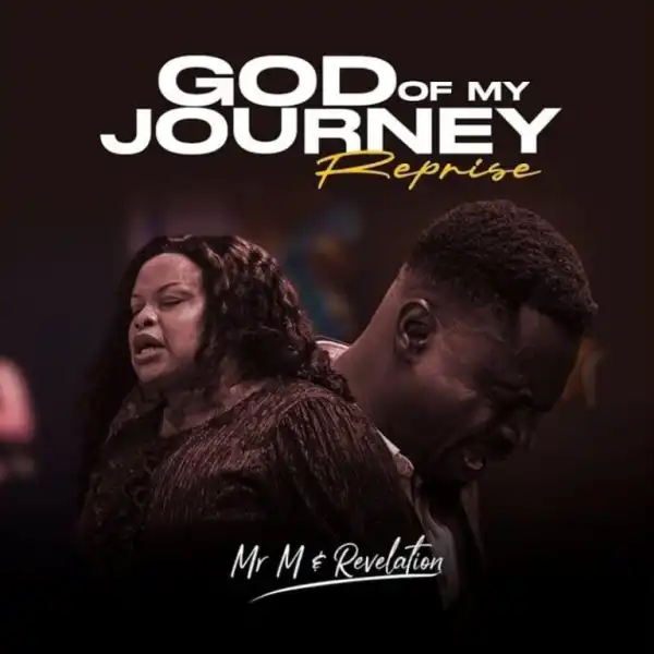 Mr M & Revelation – God Of My Journey (Reprise)
