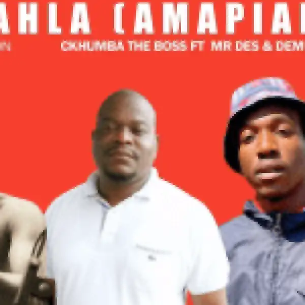 Ckhumba The Boss – Iyalahla Ft Mr Des & DemummySon