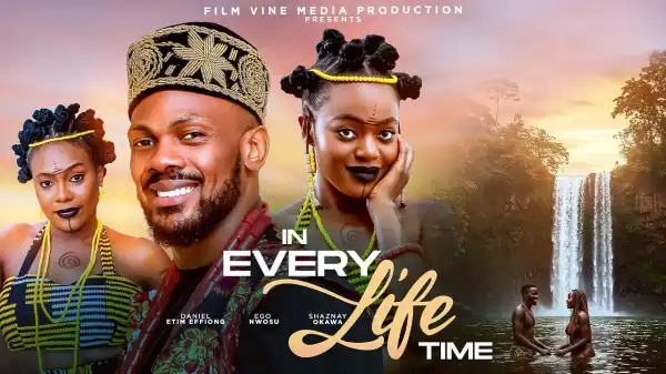 In Every Lifetime (2025 Nollywood Movie)