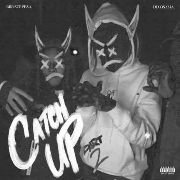 BBG Steppaa & DD Osama – Catch Up Pt. 2 (Instrumental)