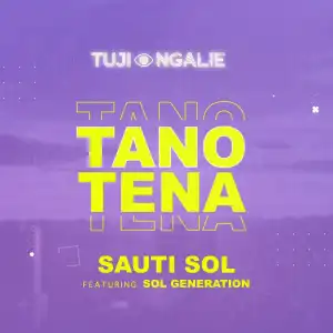 Sauti Sol ft. Nviiri the Storyteller & Bensoul – Tano Tena