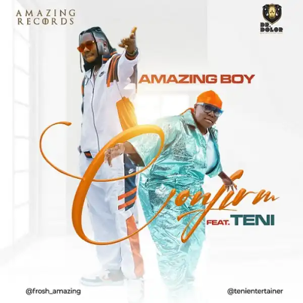 Amazing Boy – Confirm Ft. Teni