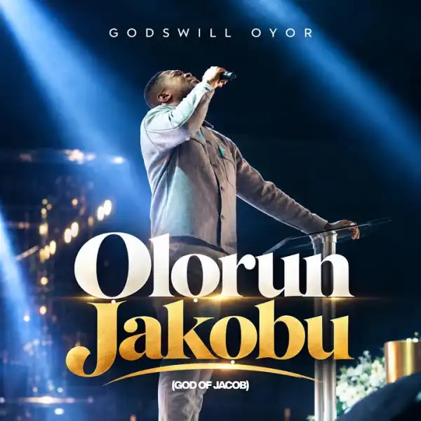 Godswill Oyor – Olorun Jakobu (God of Jacob)