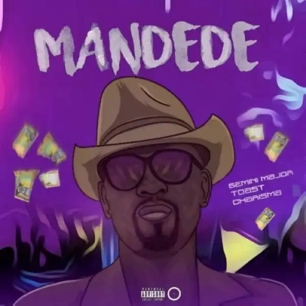 Charisma – Mandede ft. Gemini Major & Toast