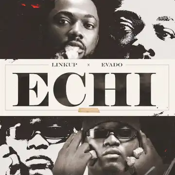 Linkup – ECHI Ft. Evado