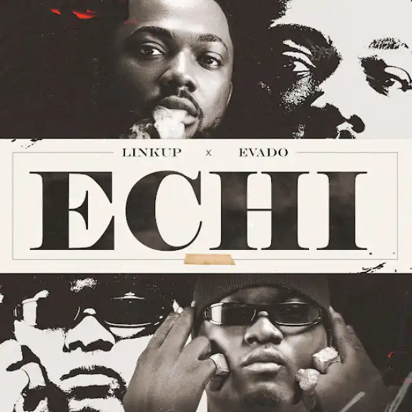 Linkup – ECHI Ft. Evado