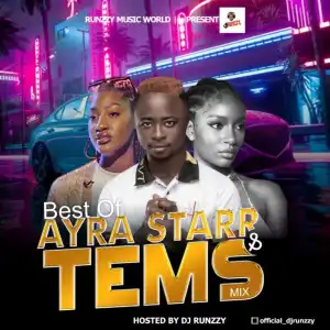 Dj Runzzy – Best Of Ayra Starr & Tems Mixtape 2023