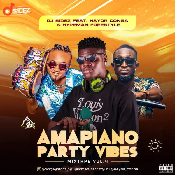 DJ Sidez ft. Hypeman Freestyle & Hayor Conga – Amapiano Party Vibes Mix Vol. 4