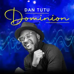 Dan Tutu – Domonion