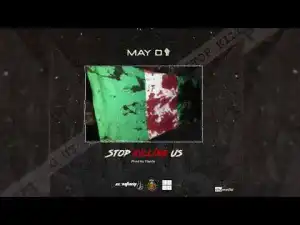 May D – Stop Killing Us