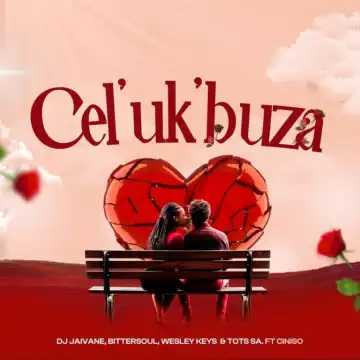 DJ Jaivane – Cel’ Uk’buza ft BitterSoul, Wesley Keys, Tots SA & Ciniso