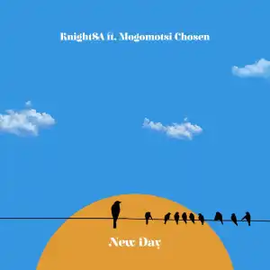 Knight SA Ft. Mogomotsi Chosen – New Day