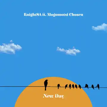Knight SA Ft. Mogomotsi Chosen – New Day