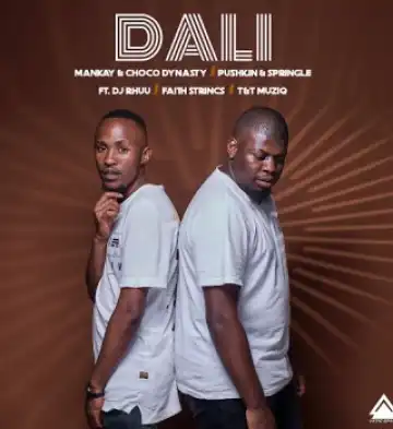 Mankay – Dali ft. Choco Dynasty, Pushkin RSA, Springle, DJ Rhuu, Faith Strings & T&T Musiq