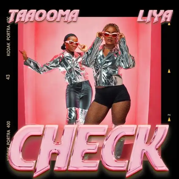 Taaooma – Check ft. Liya