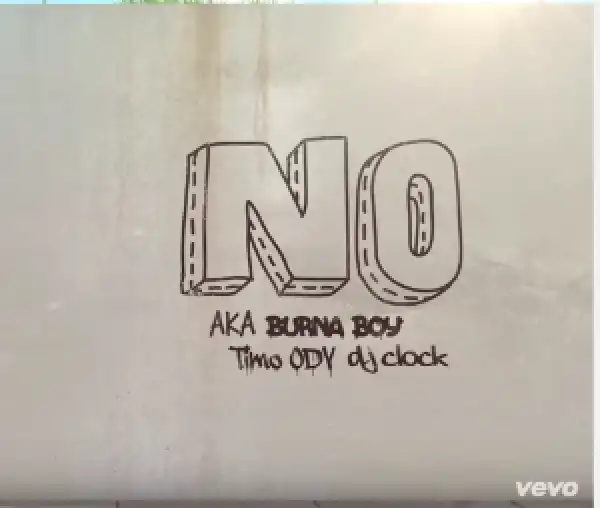 AKA - NO Ft. DJClock, TiMO ODV & Burna Boy