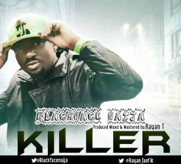 BlackFaceNaija - Killah