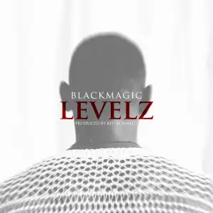 Blackmagic - Levelz (Prod. Kid Konnect)