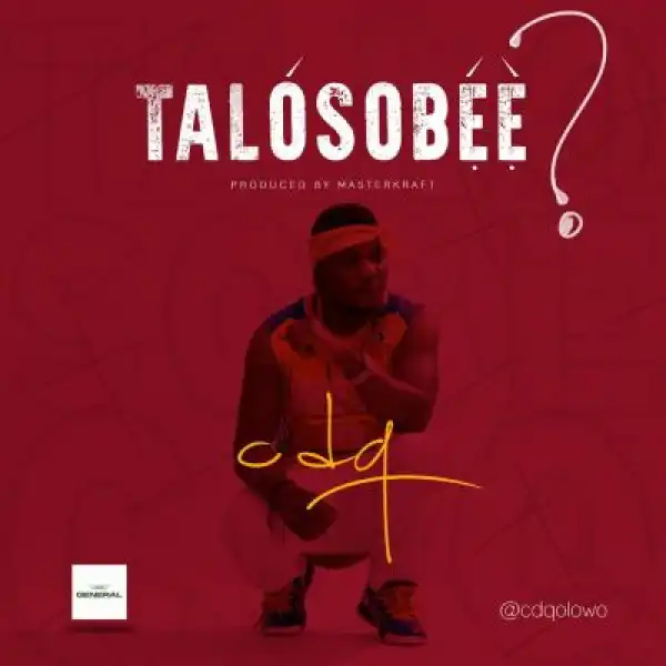 CDQ - Talosobee (Prod. By Masterkraft)