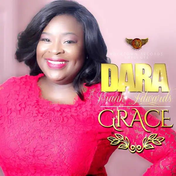 Dara - Grace ft Frank Edwards