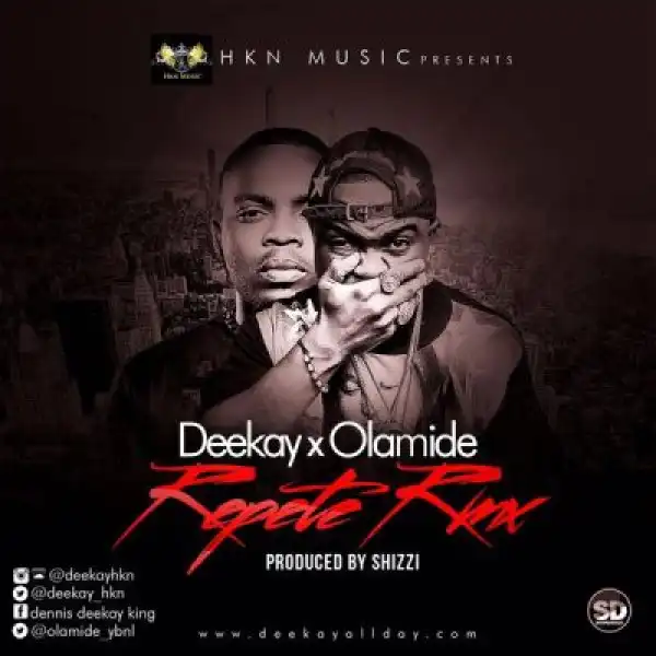 Deekay - Repete (Remix) ft. Olamide