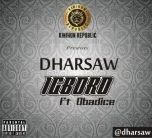 Dharsaw - Igboro Ft. Obadice
