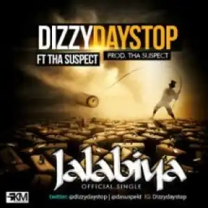 Dizzy Daystop - Jalabia Ft Tha Suspect (Prod By Tha Suspect)