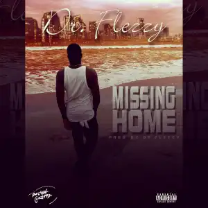 Dr Flezzy - Missing Home