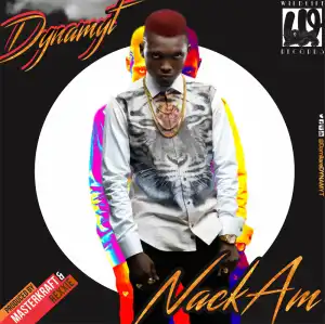 Dynamyt - NackAm (Prod. by Masterkraft & Rexxie)