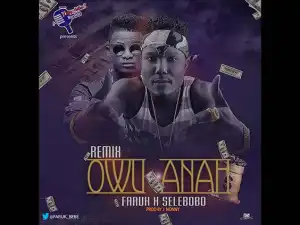 Faruk - Owu Anah Ft. Selebobo
