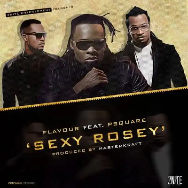 Flavour - Sexy Rosey ft. P-Square