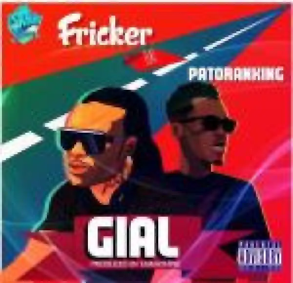Fricker - Gial ft Patoranking
