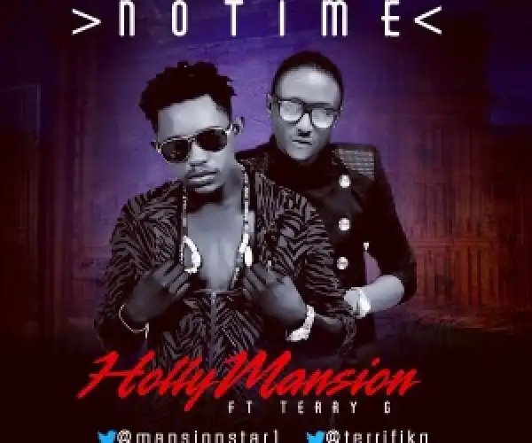 Holymansion - No Time Ft. Terry G