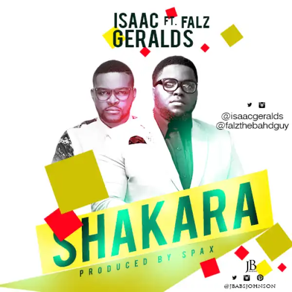Isaac Geralds - Shakara ft Falz