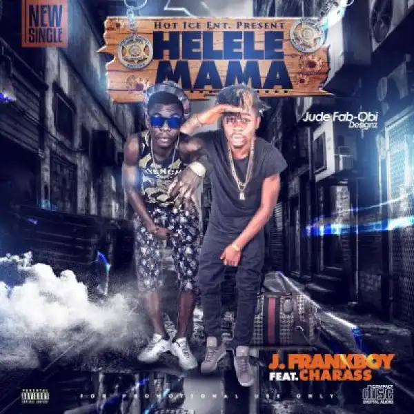J.Frankboy - Helele MaMa ft. Charass (Prod. By TSpize)