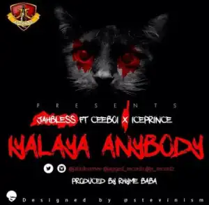 Jahbless - Iyalaya Anybody ft. IcePrince & Ceeboi