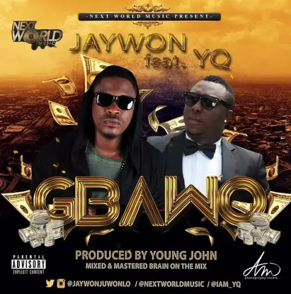 Jaywon - Gbawo ft. YQ (Prod. by YounG John)