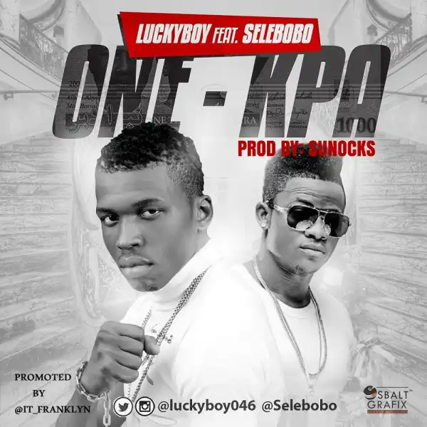 LuckyBoy - One Kpa Ft. Selebobo