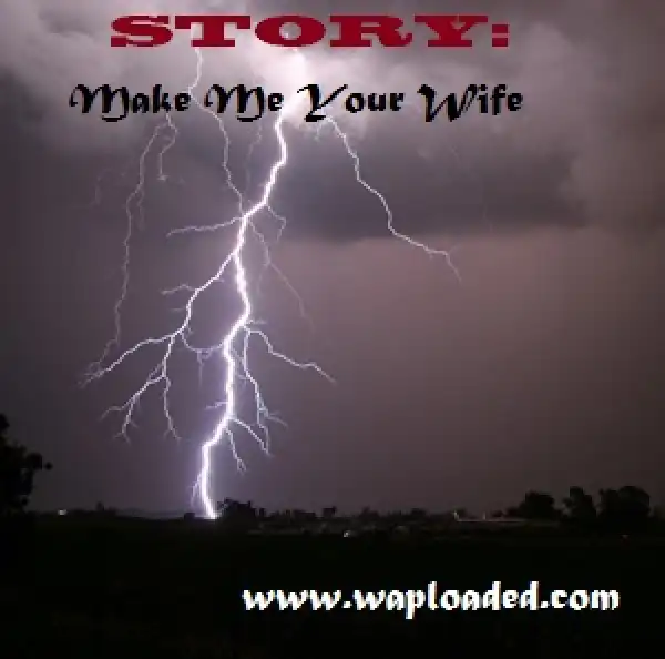 Make Me Your Wife [COMPLETED]