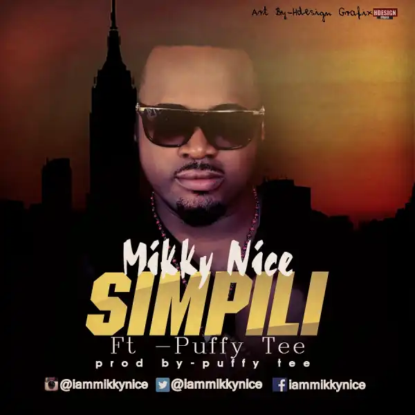MikkyNice - Simpili Ft. Puffy Tee