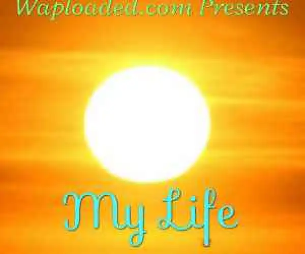 My Life [COMPLETED]