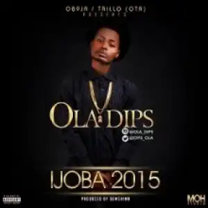 Ola Dips - Ijoba 2015