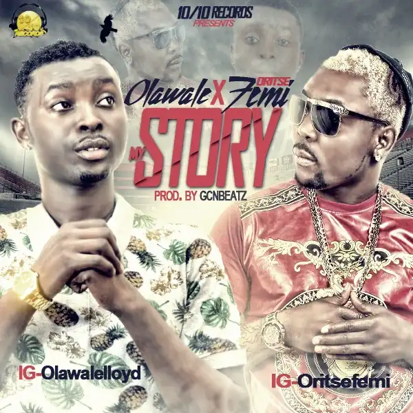 Olawale - My Story Ft. Oritse Femi