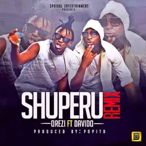 Orezi - Shuperu Remix Ft. Davido