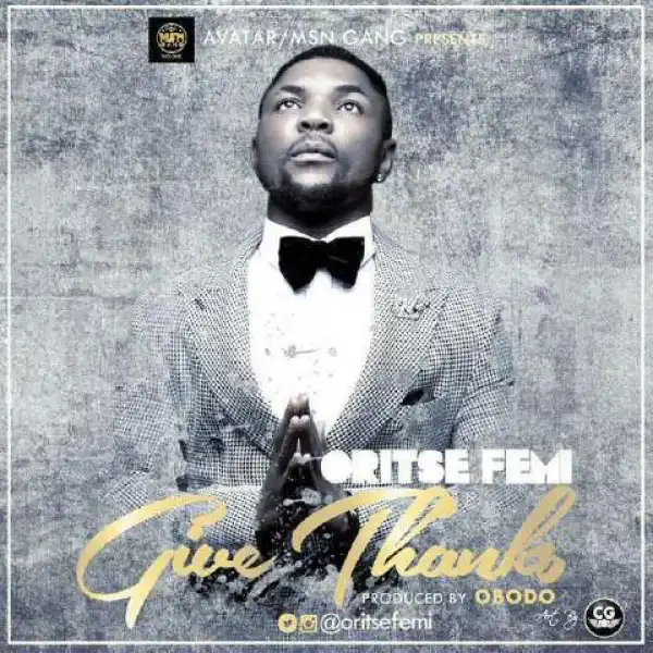 Oritse Femi - Give Thanks